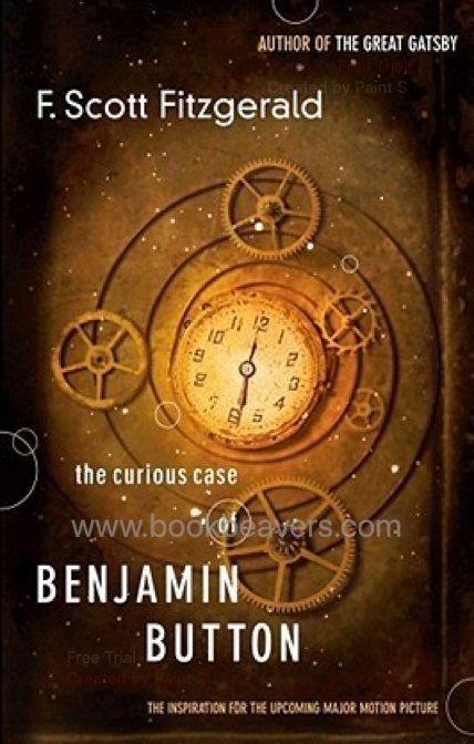 The Curious Case of Benjamin Button by F. Scott Fitzgerald