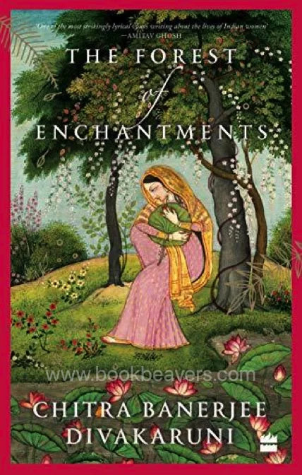 The Forest of Enchantments by Chitra Banerjee Divakaruni