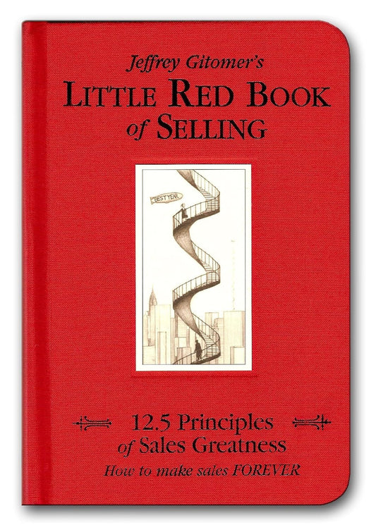 The Little Red Book of Selling: 12.5 Principles of Sales Greatness