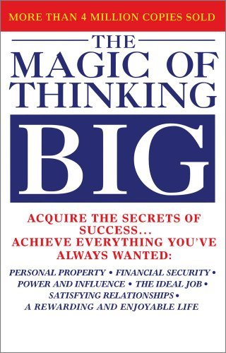 The Magic of Thinking Big by David J. Schwartz