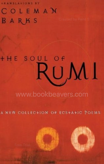 The Soul of Rumi: A New Collection of Ecstatic Poems by Coleman Barks