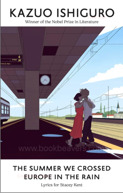 The Summer We Crossed Europe in the Rain by Kazuo Ishiguro