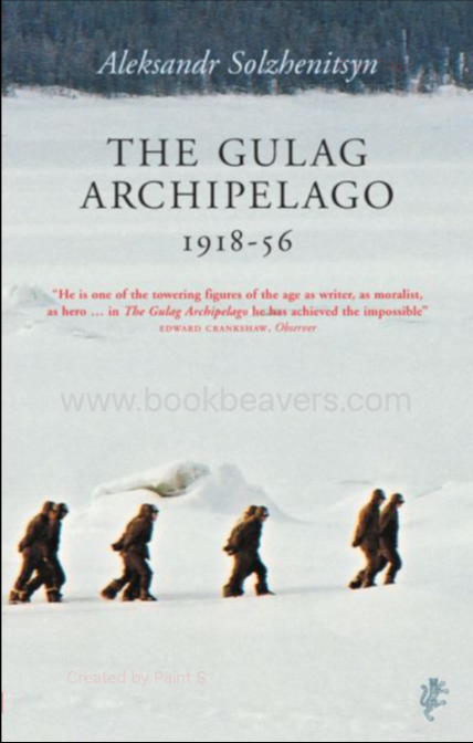 The Gulag Archipelago 1918–1956 by Aleksandr Solzhenitsyn