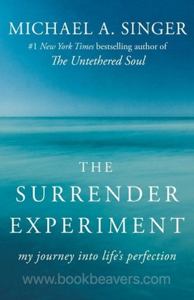 The Surrender Experiment by Michael A. Singer