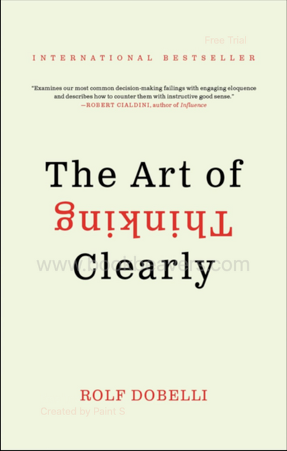 The Art of Thinking Clearly by Rolf Dobelli