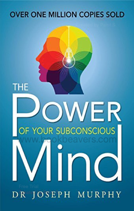 The Power of Your Subconscious Mind by Joseph Murphy