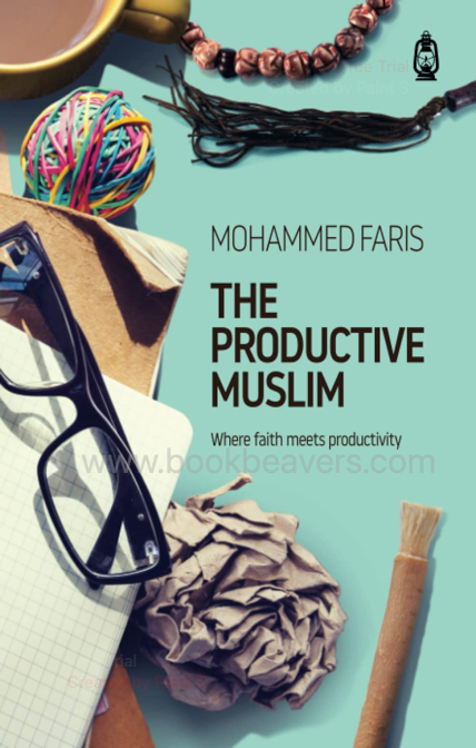 The Productive Muslim by Mohammed Faris