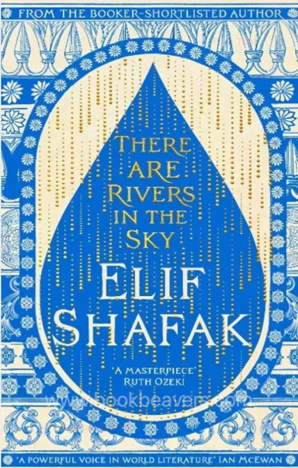 There Are Rivers in the Sky by Elif Shafak