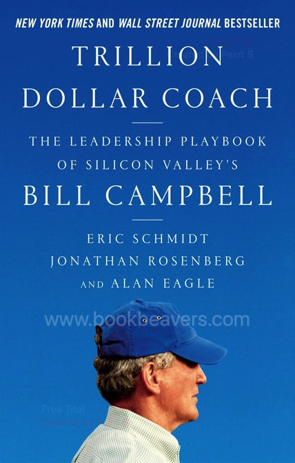 Trillion Dollar Coach by Eric Schmidt, Jonathan Rosenberg & Alan Eagle
