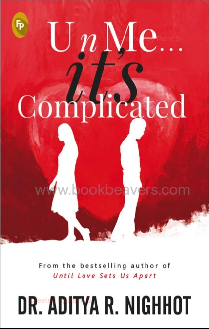 U n Me...It's Complicated! by Aditya Nighhot