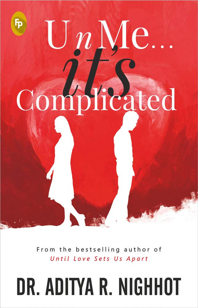 U n Me...It's Complicated! by Aditya Nighhot