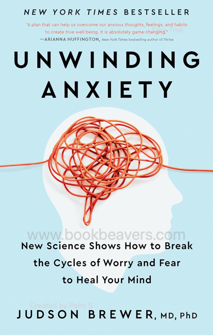 Unwinding Anxiety by Judson Brewer