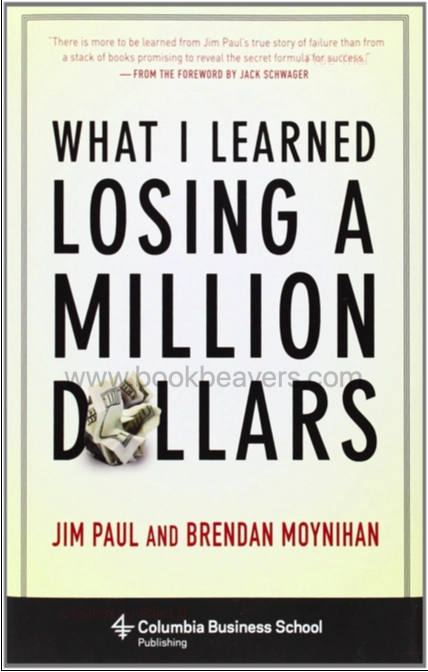 What I Learned Losing a Million Dollars by Jim Paul & Brendan Moynihan