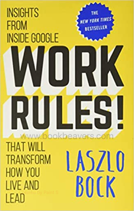 Work Rules by Laszlo Bock