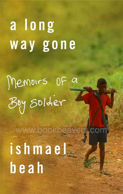 A Long Way Gone by Ishmael Beah