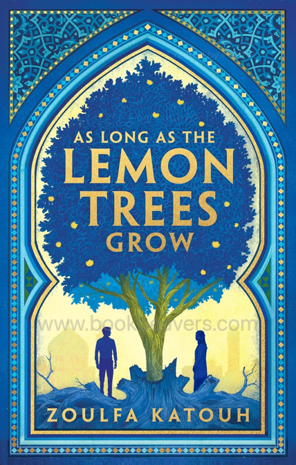 As Long as the Lemon Trees Grow by Zoulfa Katouh