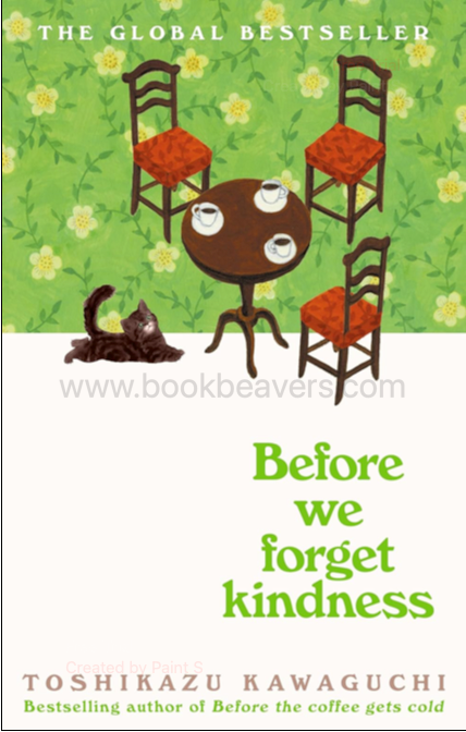 Before We Forget Kindness by Toshikazu Kawaguchi