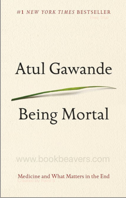 Being Mortal by Atul Gawande