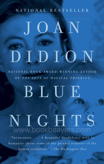Blue Nights by Joan Didion
