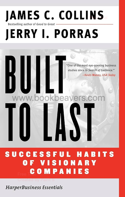 Built to Last by Jim Collins & Jerry I. Porras