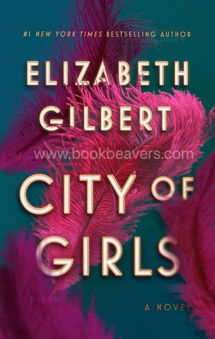 City of Girls by Elizabeth Gilbert
