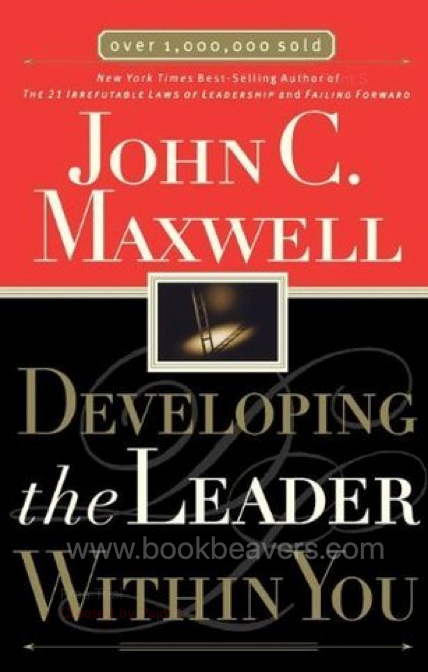 Developing the Leader Within You by John C. Maxwell