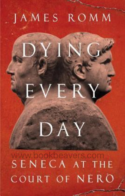 Dying Every Day by James Romm