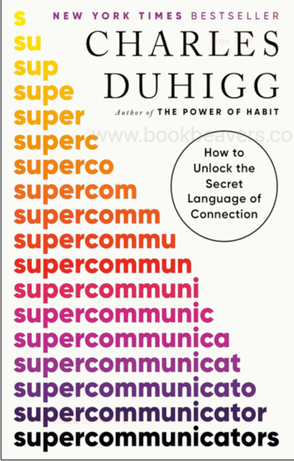 Supercommunicators by Charles Duhigg
