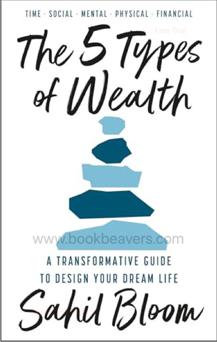 The 5 Types of Wealth by Sahil Bloom