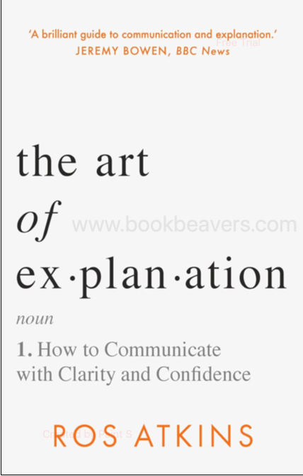 The Art of Explanation by Ros Atkins