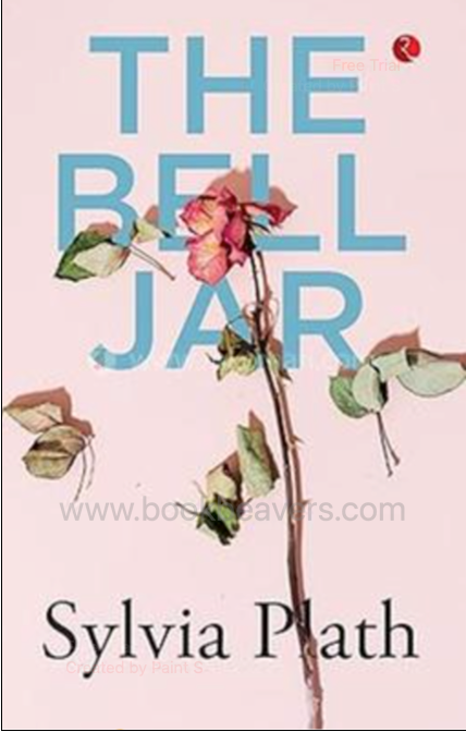 The Bell Jar by Sylvia Plath