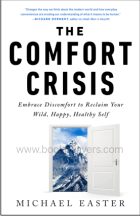 The Comfort Crisis by Michael Easter