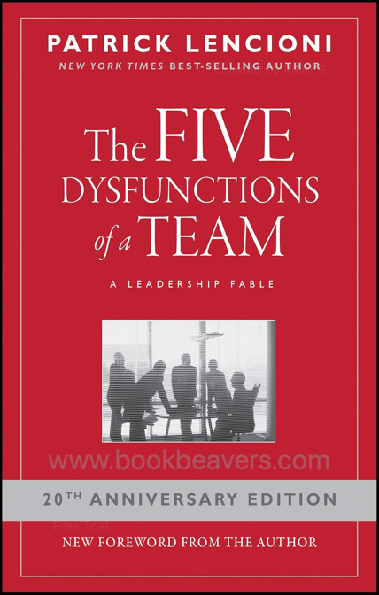 The Five Dysfunctions of a Team: A Leadership Fable by Patrick Lencioni ...