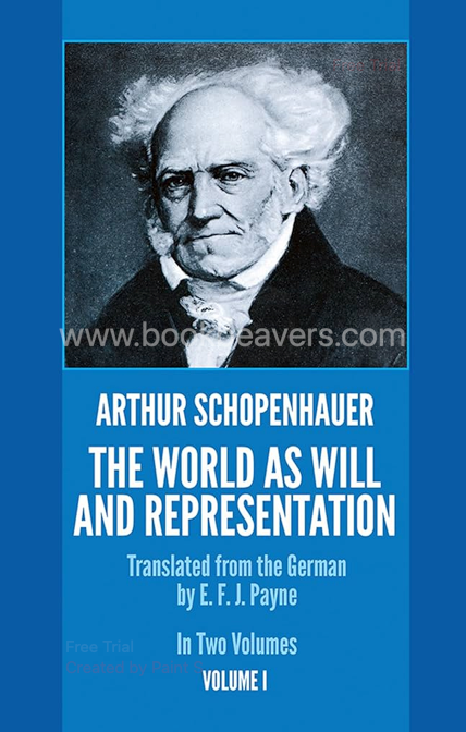 The World as Will and Representation, Volume I by Arthur Schopenhauer