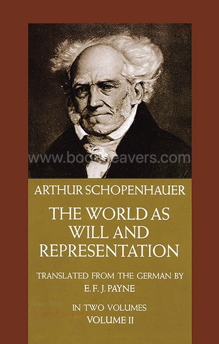 The World as Will and Representation, Volume II by Arthur Schopenhauer