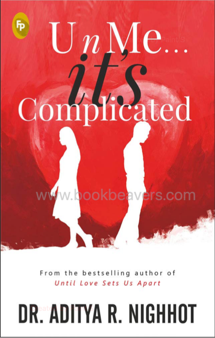 U n Me...It's Complicated! by Aditya Nighhot
