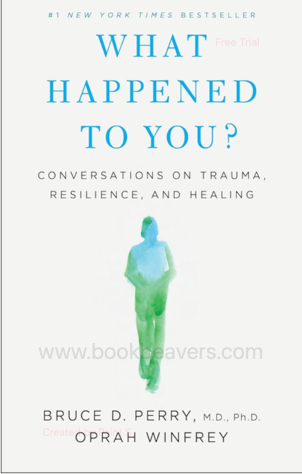 What Happened to You? by Bruce D. Perry & Oprah Winfrey